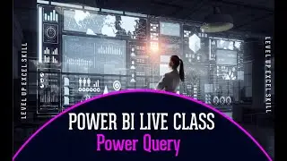 Master Power Query in Power BI: Live Class for Data Transformation and Analysis