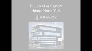 Builders For Custom Homes North York