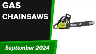 TOP-6. Best Gas Chainsaws 2024
