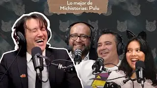 Lo mejor de Michistorias Temporada 1: Pulu