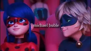 клип леди баг и супер кот ~ michael buble