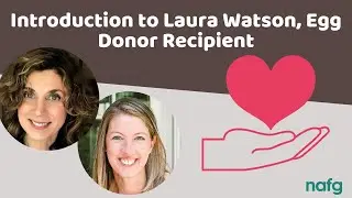 Introduction to Laura Watson, Egg Donor Recipient | Northeast Assisted Fertility Group