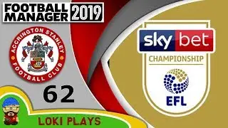 Football Manager 2019 - Episode 62 - The Championship - The Stanley Parable - FM19