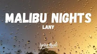 LANY - Malibu Nights (Lyrics)
