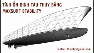 Tính ổn định tàu thủy bằng Maxsurf Stability