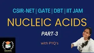NUCLEIC ACIDS PART-3 || NUCLEOTIDES || BIOMOLECULES || BIOCHEMISTRY || CSIR-NET || GATE || DBT