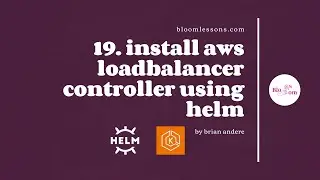 19.Installing the LoadBalancer Controller