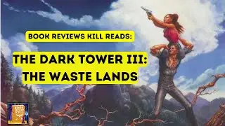 The Waste Lands Review, Recap & Discussion - The Dark Tower Book 3