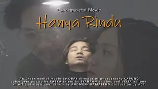 ANDMESH - HANYA RINDU EXPERIMENTAL SHORT MOVIE - MUSIKALISASI PUISI
