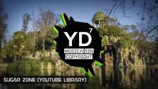 SUGAR ZONE (YOUTUBE LIBRARY) [WITHOUT COPYRIGHT] [SIN COPYRIGHT]