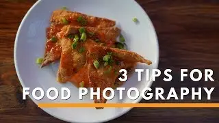 3 Tips for Food Photography