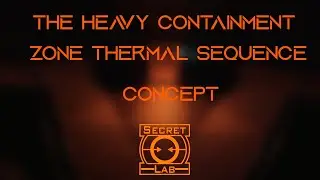 The Heavy Containment Zone Thermal Sequence Concept (SCP-SL Concept)