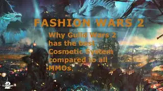 How Guild Wars 2 won the Fashion Wars - MMO Cosmetic Breakdown