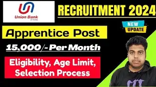 Union Bank of India Apprentices Recruitment 2024 | Union Bank of India Recruitment 2024 | UBI Jobs