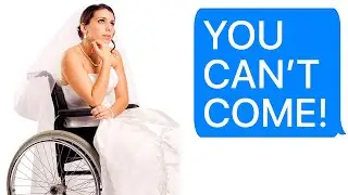 r/AmITheA**Hole For Banning My Wheelchair-Bound Sister From My Wedding?