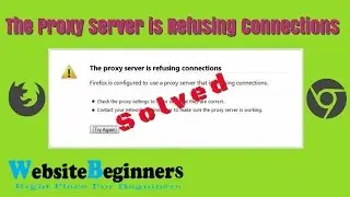 the proxy server is refusing connections