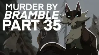 MURDER BY BRAMBLE PART 35 {Warriors Au MAP}