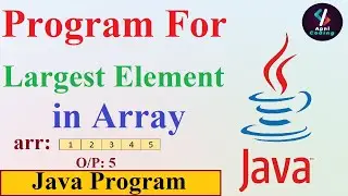 Q35- Find largest number in an array | Program to find largest element in array | Largest Element