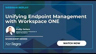 Unifying Endpoint Management with Workspace ONE - Replay