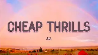 Sia - Cheap Thrills (Lyrics) ft. Sean Paul