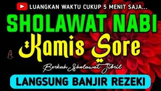 SHOLAWAT JIBRIL PENARIK REZEKI PALING DAHSYAT, Sholawat Nabi Muhammad SAW, Sholawat Jibril Merdu