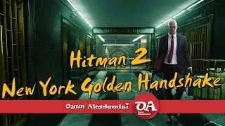 Hitman 2  Türkçe Bölüm New York Golden Handshake | Mission Walkthrough