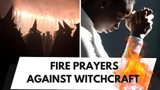 Fire Prayers - Witchcraft must fail! #warfareprayers