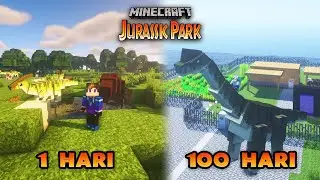 100 Hari Di Minecraft Jurassic Park