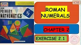 ROMAN NUMERALS EXERCISE 2.1