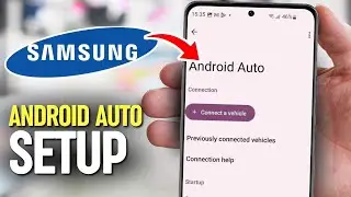 How to Easily Connect Your Samsung Galaxy to Android Auto
