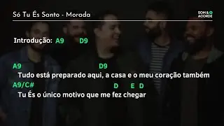 CIFRA | SÓ TU ÉS SANTO @MoradaOficial | Som & Acorde