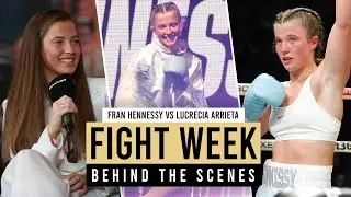 Francesca Hennessy vs Lucrecia Arrieta | Fight Week Behind The Scenes