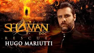 DOC SHAMAN | HUGO MARIUTTI