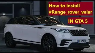 how to install range rover velar in gta 5 |#3