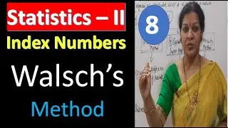8. Walsch’s Index Numbers  Method - Index Numbers Chapter from Statistics Subject