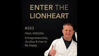 #164 – Paul Kindzia: Entrepreneurship, Jiu-jitsu & How to Be Happy