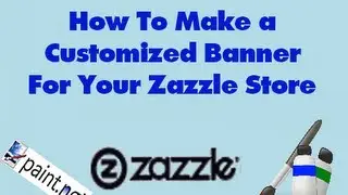 How To Make a Customized Banner For Your Zazzle Store