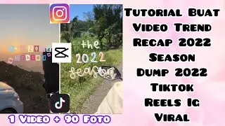 CARA BUAT VIDEO TREND RECAP 2022 SEASON TIKTOK REELS IG VIRAL | TUTORIAL RECAP 2022