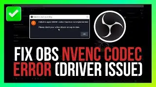 [Easy Guide] Fix OBS NVENC Codec Error (Driver Issue)