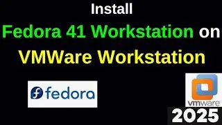 Install Fedora 41 Workstation on VMWare Like a Pro! (Step-by-Step Guide) | 2025 Updated