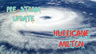 HURRICANE MILTON UPDATE #3