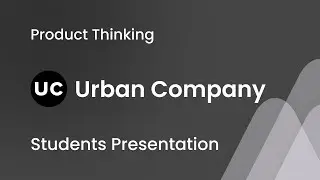 Urban Company Product Thinking Presentation by Students📈🚀