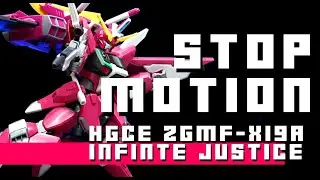 HGCE ZGMF-X19A ∞ JUSTICE (HGCE インフィニットジャスティスガンダム) Stop Motion Build and Short
