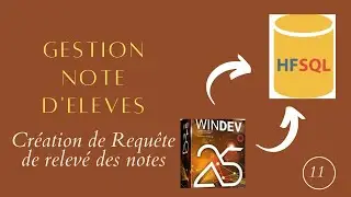 Windev 25 : Gestion des notes élèves. Création de requête de relevé .11