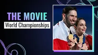 THE MOVIE | ISU World Figure Skating Championships | Montréal 2024 | 