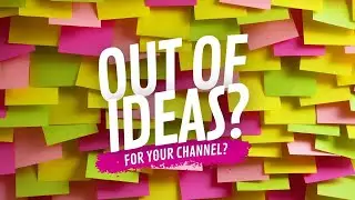 Getting Unstuck: Generating ideas for videos when you're just getting started as a content creator