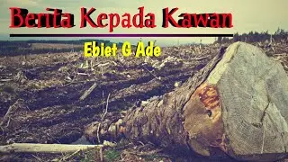 Ebiet G.Ade | Berita Kepada Kawan