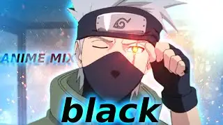 @fqce_wqzae | black |  Anime Mix | [Edit/AMV]