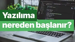 Yazılıma Nereden Başlanır? (15 Yazılımcıya Sorduk)