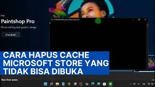 Cara Hapus Cache Microsoft Store Yang Tidak Bisa Dibuka Atau Error